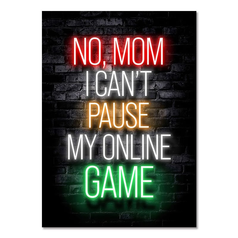 Gaming Room Decoration Poster Wall Art Video Game Canvas Painting Playroom Decor Picture for Gamer Boy Bedroom Prints Decor (28) NO MOM I CAN'T PAUSE MY ONLINE GAME - Gaming Room Poster Wall Art
